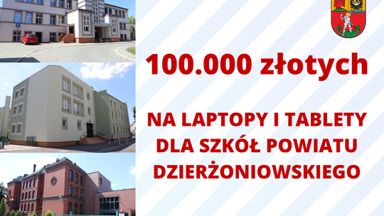 100.000 ZŁ DLA POWIATU DZIERŻONIOWSKIEGO NA Z ZAKUP  KOMPUTERÓW I TABLETÓW