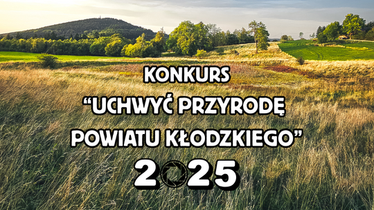 3. Konkurs Fotograficzny „Uchwyć przyrodę Powiatu Kłodzkiego” – edycja 2025