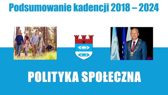 Andrzej Hordyj - Podsumowanie kadencji 2018 - 2024 - polityka społeczna