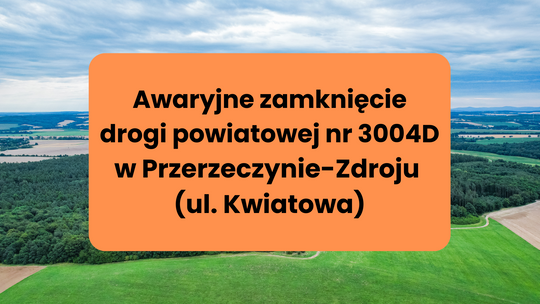 Awaryjne zamknięcie drogi powiatowej w Przerzeczynie-Zdroju