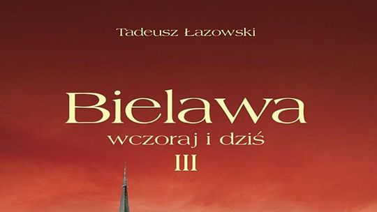 BIELAWA WCZORAJ I DZIŚ