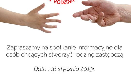 CHCESZ STWORZYĆ RODZINĘ ZASTĘPCZĄ?