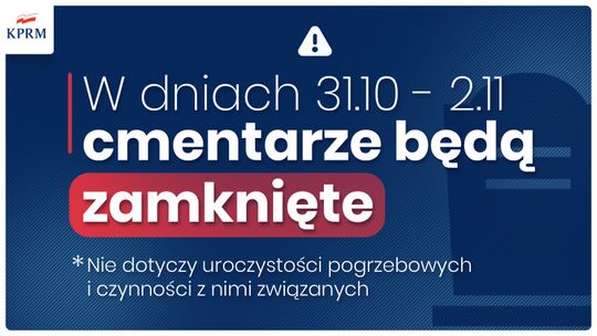 CMENTARZE BĘDĄ ZAMKNIĘTE!