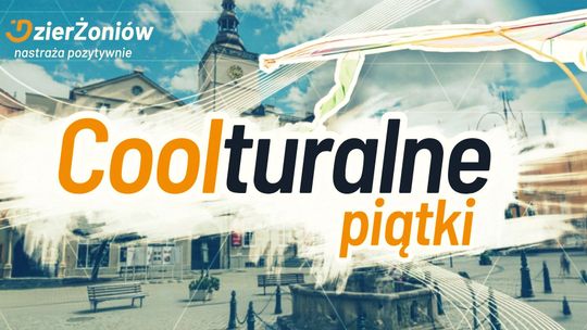 Coolturalne piątki - co nas czeka w tym roku?