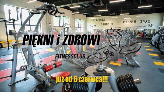 CZEKAMY NA CIEBIE! CENTRUM FITNESS PIĘKNI I ZDROWI