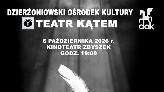 "Jeśli jutro…- DO KTÓREGO ZALICZYCIE MNIE POKOLENIA ?" spektakl Teatru Kątem