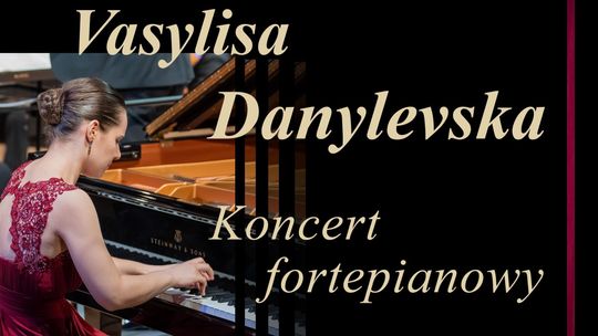 Koncert fortepianowy  Vasylisy Danylevskiej
