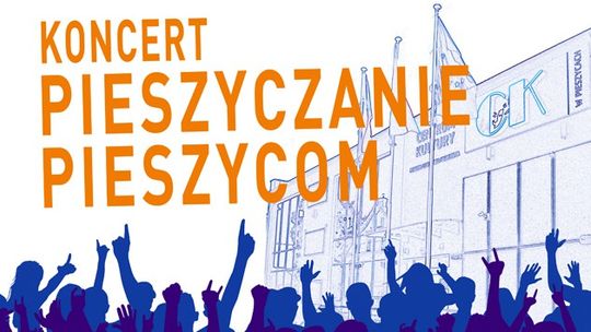 KONCERT - PIESZYCZANIE PIESZYCOM