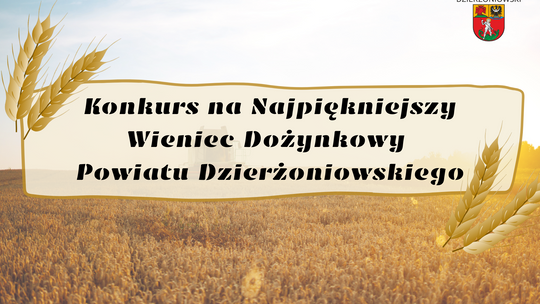Konkurs na Najpiękniejszy Wieniec Dożynkowy Powiatu Dzierżoniowskiego