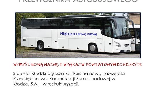 KONKURS NA NOWĄ NAZWĘ DLA PKS W KŁODZKU S.A. - W RESTRUKTURYZACJI 