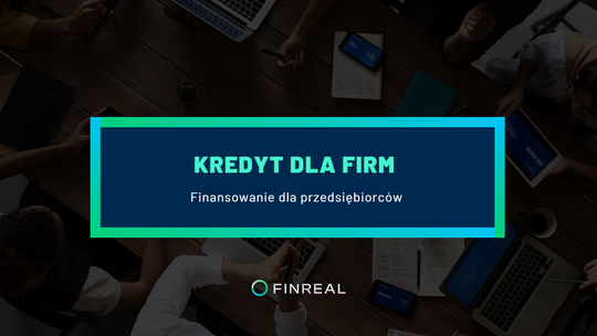 Kredyt dla firm. Finansowanie dla przedsiębiorców Kredyt dla firm. Finansowanie dla przedsiębiorców