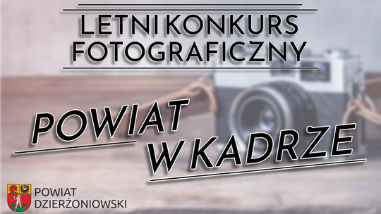 Letni Konkurs Fotograficzny “Powiat w kadrze”