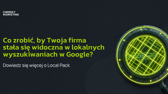 Local Pack: co zrobić, by Twoja firma stała się widoczna w lokalnych wyszukiwaniach w Google?