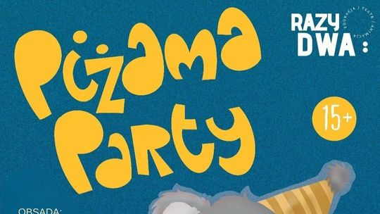 Młodzież kontra dorośli – „Piżama Party” porusza i bawi w BOKiS Bystrzyca