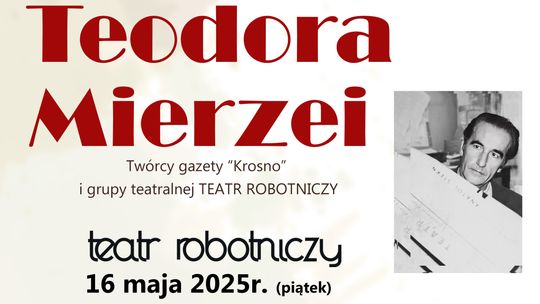 MOKiS w Bielawie zaprasza na wydarzenia upamiętniające postać Teodora Mierzei – twórcy gazety „Krosno” i grupy teatralnej Teatr Robotniczy