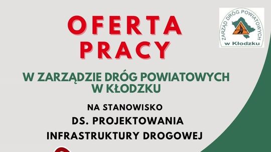 Nabór na wolne stanowisko pracy ds. projektowania infrastruktury drogowej w Zarządzie Dróg Powiatowych w Kłodzku
