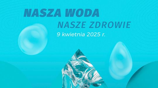 "Nasza Woda, Nasze Zdrowie",