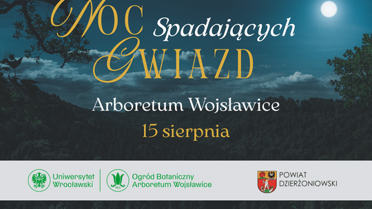 Noc Spadających Gwiazd po raz kolejny w Arboretum Wojsławice
