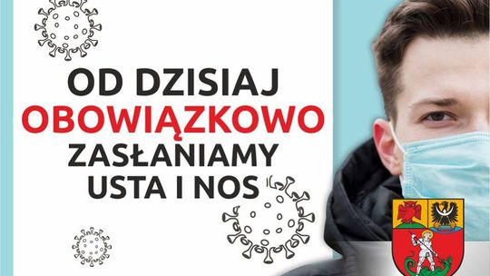 OD DZISIAJ OBOWIĄZKOWO ZASŁANIAMY USTA I NOS