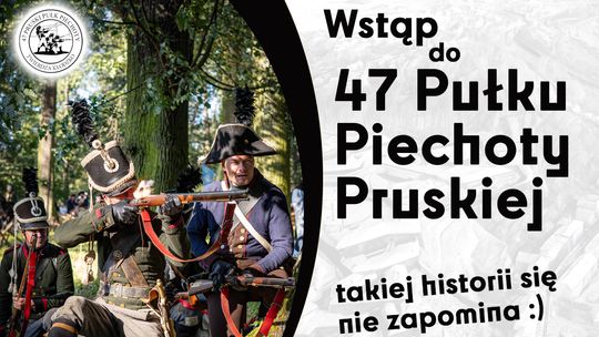 OGŁASZA SIĘ WSZEM I WOBEC, IŻ 47 PUŁK PIECHOTY PRUSKIEJ - TWIERDZA KŁODZKO REKRUTACJĘ W SWOJE SZEREGI ROZPOCZĄŁ