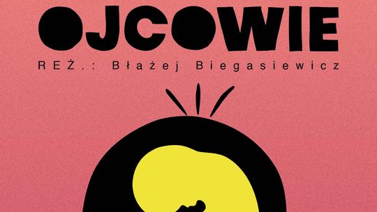 „Ojcowie” – spektakl o dziedzictwie, pamięci i przyszłości