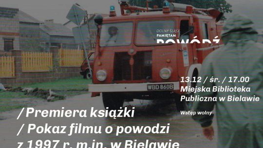 PAMIĘTAM POWÓDŹ - SPOTKANIE W BIELAWIE