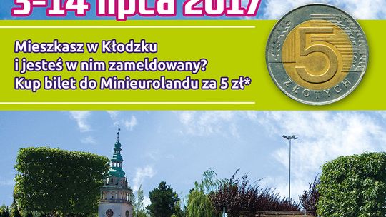 PARK MINIATUR MINIEUROLAND OGŁASZA DNI KŁODZCZAN
