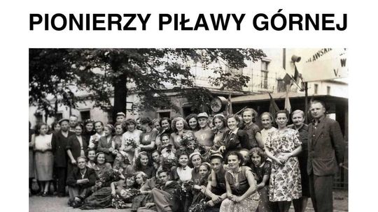 Pionierzy Piławy Górnej