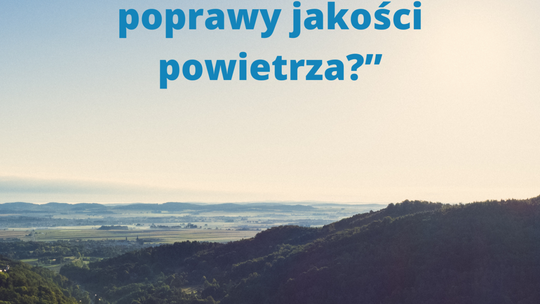 POWIATOWY KONKURS: "CO MOŻESZ ZROBIĆ DLA POPRAWIENIA JAKOŚCI POWIETRZA"? - PRZEDŁUŻENIE TERMINU SKŁADANIA PRAC DO 22 LISTOPADA