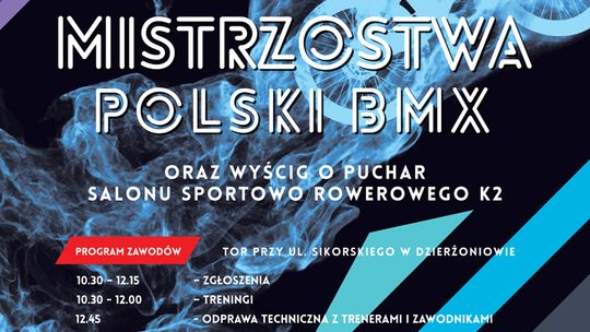 PRZED NAMI MISTRZOSTWA POLSKI BMX W DZIERŻONIOWIE