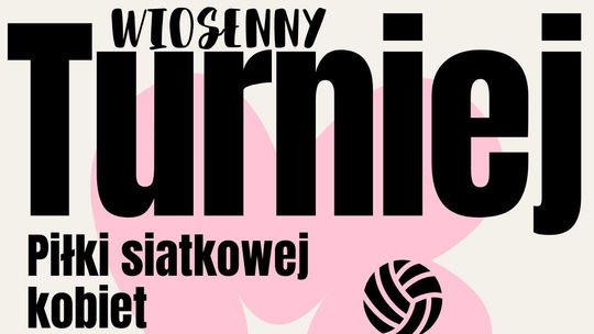 Przed nami: Wiosenny Turniej Dziewcząt