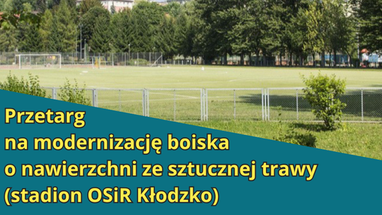PRZETARG NA MODERNIZACJĘ BOISKA NA KŁODZKIM STADIONIE