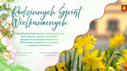 Rodzinny Świąt Wielkanocnych życzy burmistrz Nowej Rudy
