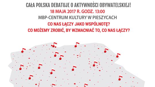  „ROZWIJAMY SKRZYDŁA POLSKI” – DEBATA LOKALNA W PIESZYCACH