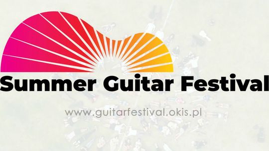 RUSZYŁ NABÓR NA SUMMER GUITAR FESTIVAL 2020!