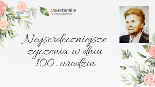 SETNE URODZINY PANI STANISŁAWY Z DZIERŻONIOWA