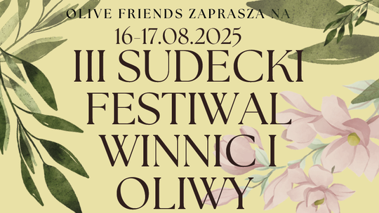 Smaki, aromaty i muzyka: III Sudecki Festiwal Winnic i Oliwy już w sierpniu!