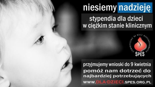 STYPENDIA DLA DZIECI W CIĘŻKIM STANIE KLINICZNYM