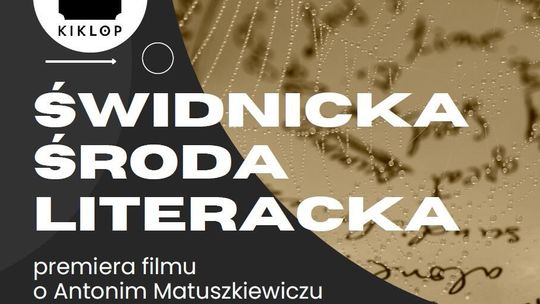 Świdnicka Środa Literacka: Premiera filmu o Antonim Matuszkiewiczu i Turniej Jednego Wiersza w Klubie Łaźnia