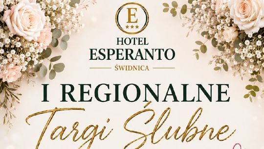 Targi Ślubne w Hotelu Esperanto: powiedz „tak” w Świdnicy