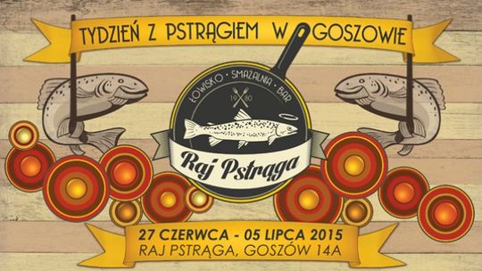 TYDZIEŃ Z PSTRĄGIEM W GOSZOWIE