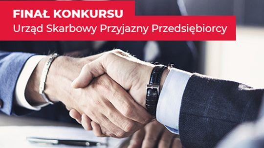 URZĄD SKARBOWY PRZYJAZNY PRZEDSIĘBIORCY - FINAŁ KONKURSU