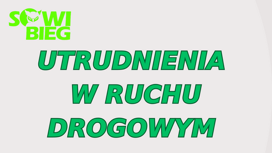 Utrudnienia drogowe podczas Sowiego Biegu