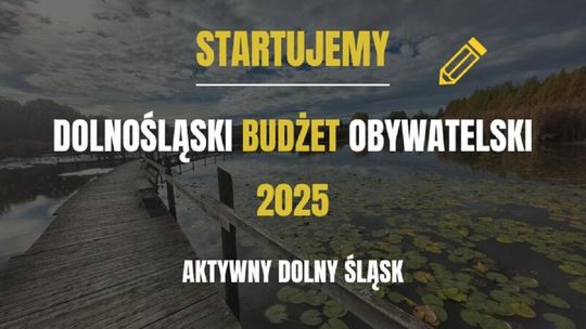 VII edycja Dolnośląskiego Budżetu Obywatelskiego Aktywny Dolny Śląsk 2025