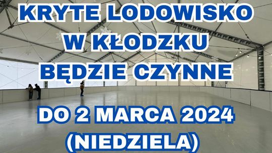 W tym sezonie kryte lodowisko w Kłodzku kończy swoją działalność 2 marca 2025