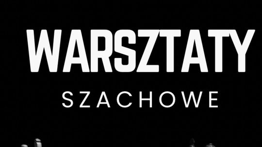Warsztaty szachowe za darmo