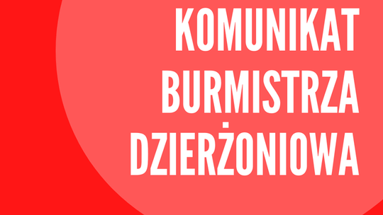 WAŻNY KOMUNIKAT BURMISTRZA DZIERŻONIOWA