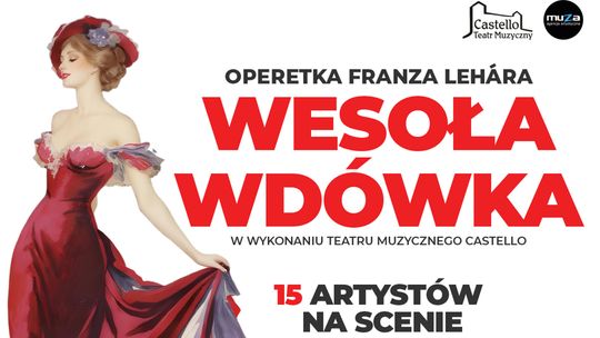 „Wesoła Wdówka” – operetka Franza Lehara w trzech aktach zagości w Dzierżoniowie już 18 kwietnia!