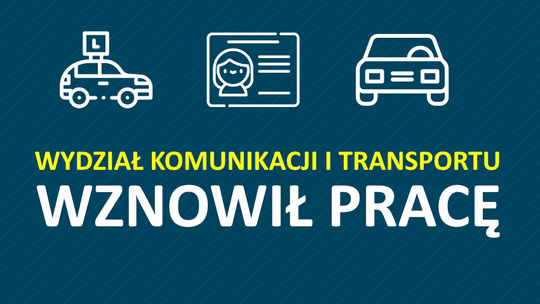 WYDZIAŁ KOMUNIKACJI I TRANSPORTU WZNOWIŁ PRACĘ