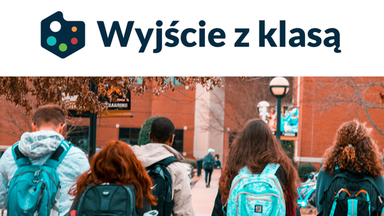 „Wyjście z klasą” – edukacja i kultura poza szkolną ławką